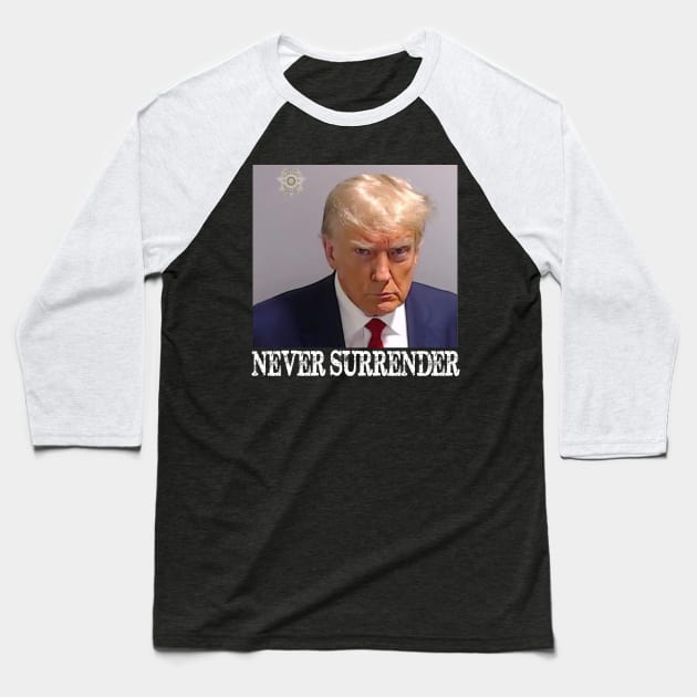 Never Surrender Baseball T-Shirt by Spit in my face PODCAST